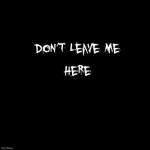 album image dont leave me here Don't Leave Me Here - Single