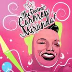 album image Chica Chica Boom Chic The Divine Carmen Miranda